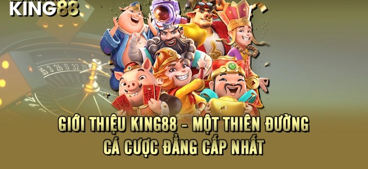 Giới thiệu King88 - Một nhà cái trực tuyến được thành lập từ sớm