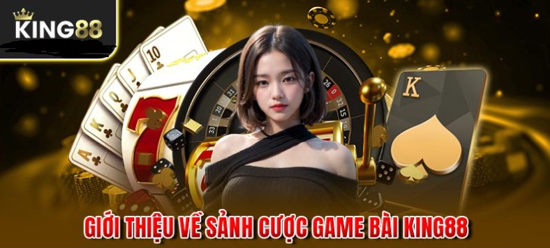 Sơ lược về thể loại game bài King88